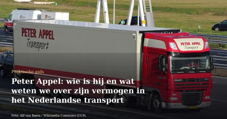 Peter Appel: wie is hij en wat weten we over zijn vermogen in het Nederlandse transport