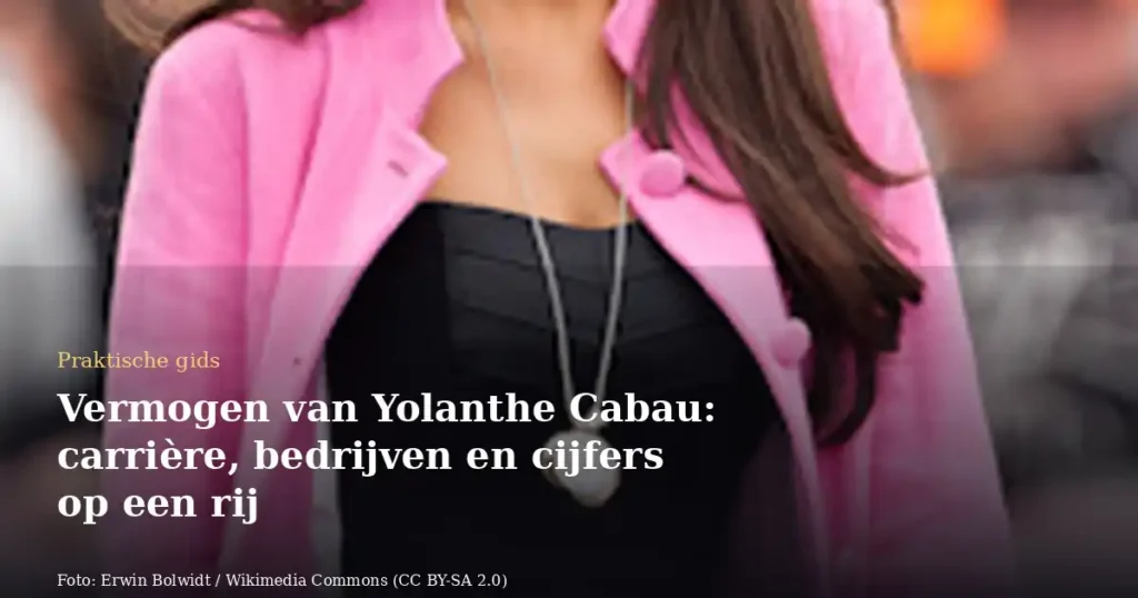 Vermogen van Yolanthe Cabau: carrière, bedrijven en cijfers op een rij